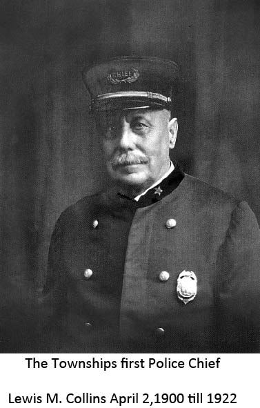 Lewis M. Collins the Townships first Police Chief